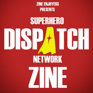 ZINE ENJOYERS | Superhero Dispatch Network Zine - TgScanner