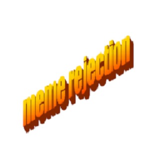 Avatar of Telegram channel "meme rejection" @memerejection
