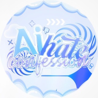 Avatar of Telegram channel "𝗔𝗜 𝗵𝗮𝘁𝗲 ` 𝗰𝗼𝗻𝗳𝗲𝘀𝘀𝗶𝗼𝗻" @aihatecf