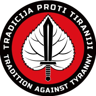 Telegram频道 "Tradicija proti tiraniji/Tradition against Tyranny" @traditionagainsttyranny 的头像