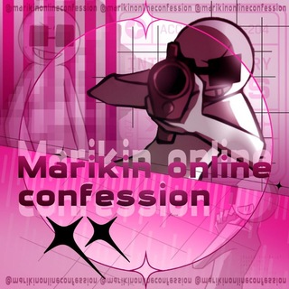 — MARIKIN online confession！ 🕶ꉂ(ˊᗜˋ*) ~ [🗺⚔️] - TgScanner