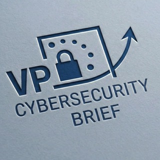 Аватар Телеграм канала "VP Cybersecurity Brief" @vpcbrief